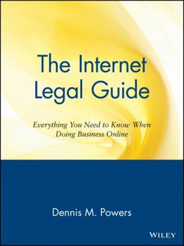 Paperback The Internet Legal Guide: Everything You Need to Know When Doing Business Online Book