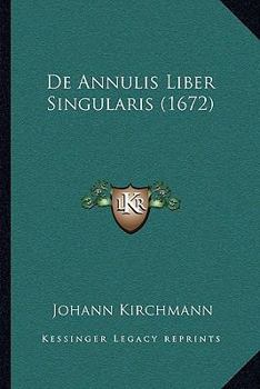 Paperback De Annulis Liber Singularis (1672) [Latin] Book