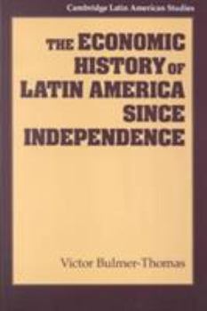 Paperback The Economic History of Latin America Since Independence Book