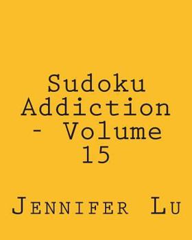 Paperback Sudoku Addiction - Volume 15: Easy to Read, Large Grid Sudoku Puzzles Book