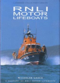 RNLI Motor Lifeboats: A Century of Motor Life Boats (Landmark Collector's Library)