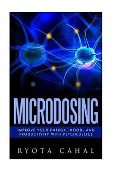 Paperback Microdosing: Improve Your Energy, Mood, and Productivity with Psychedelics Book