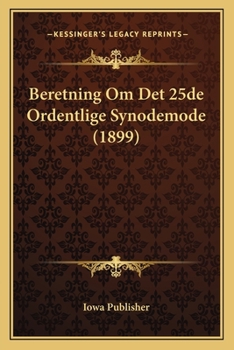 Paperback Beretning Om Det 25de Ordentlige Synodemode (1899) [Danish] Book