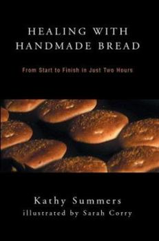 Paperback Healing with Handmade Bread: From Start to Finish in Just Two Hours Book