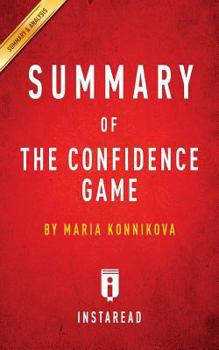 Paperback Summary of The Confidence Game: by Maria Konnikova Includes Analysis Book