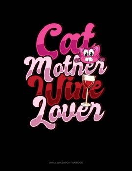 Paperback Cat Mother Wine Lover: Unruled Composition Book