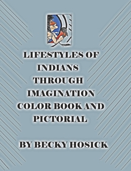 Paperback Lifestyles of Indians through Imagination Color Book and Pictorial Book