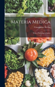 Materia Medica: With a Pathological Index...