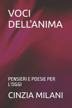 Paperback Voci Dell'anima: Pensieri E Poesie Per l'Oggi [Italian] Book