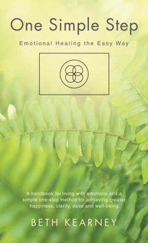 Hardcover One Simple Step: Emotional Healing the Easy Way Book
