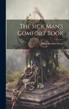 Hardcover The Sick Man's Comfort Book