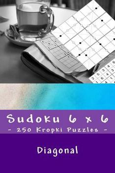 Paperback Sudoku 6 x 6 - 250 Kropki Puzzles - Diagonal: Time-tested Book