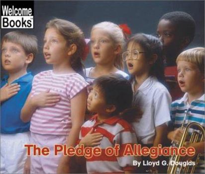 The Pledge of Allegiance (Welcome Books) - Book  of the Welcome Books: American Symbols