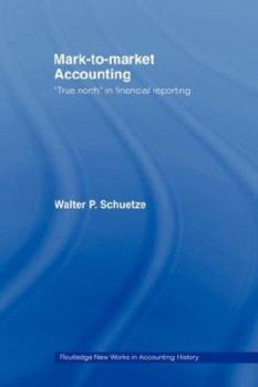 Paperback Mark to Market Accounting: 'True North' in Financial Reporting Book