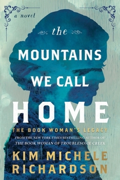 Hardcover The Mountains We Call Home: The Book Woman's Legacy Book