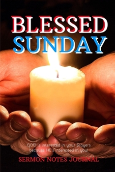 Paperback Blessed Sunday: Sermon Notes Journal With An Inspirational Worship Materials To Record Remember Reflect Each Week Worship Service That Book