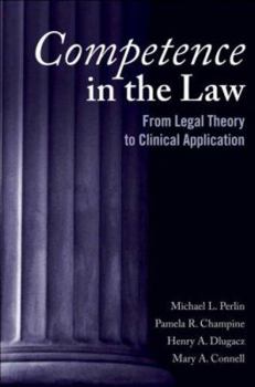 Hardcover Competence in the Law: From Legal Theory to Clinical Application Book