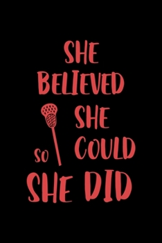 Paperback She Believed She Could So She Did: All Purpose 6x9 Blank Lined Notebook Journal Way Better Than A Card Trendy Unique Gift Solid Black Lacrosse Book