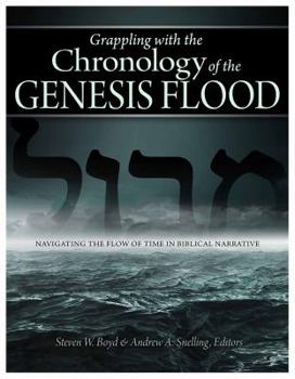 Paperback Grappling with the Chronology of the Genesis Flood: Navigating the Flow of Time in Biblical Narrative Book