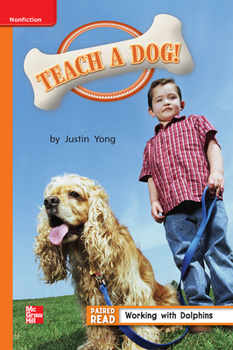 Spiral-bound Reading Wonders Leveled Reader Teach a Dog!: Approaching Unit 4 Week 5 Grade 1 Book