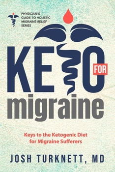 Paperback Keto for Migraine: Keys to the Ketogenic Diet for Migraine Sufferers Book