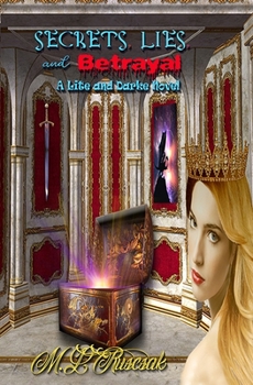 Secrets, Lies and Betrayal: A Lite and Darke Novel