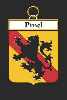 Paperback Pinel: Pinel Coat of Arms and Family Crest Notebook Journal (6 x 9 - 100 pages) Book
