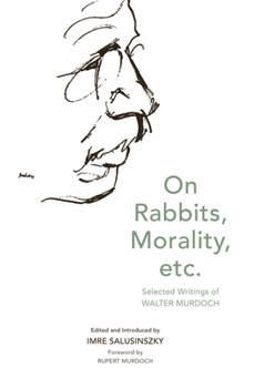 Paperback On Rabbits, Morality, Etc.: Selected Writings of Walter Murdoch Book