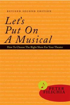 Paperback Let's Put on a Musical: How to Choose the Right Show for Your Theater Book