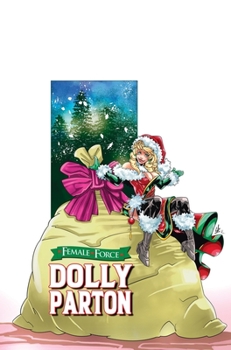 Hardcover Female Force: Dolly Parton: Bonus Holiday Edition Book