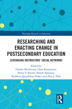 Paperback Researching and Enacting Change in Postsecondary Education: Leveraging Instructors' Social Networks Book