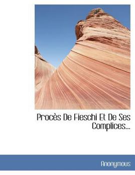 Paperback Proc?'s de Fieschi Et de Ses Complices... [Large Print] Book