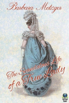 The Scandalous Life of a True Lady - Book #2 of the Royce Lie Detectors