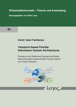 Paperback Viewpoint-Based Flexible Information System Architectures: Procedure and Reference Engineering Models, Recommendation-Based Model Transformations and Book