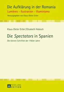 Hardcover Die Spectators in Spanien: Die kleinen Schriften der 1760er Jahre [German] Book