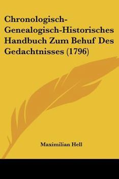 Paperback Chronologisch-Genealogisch-Historisches Handbuch Zum Behuf Des Gedachtnisses (1796) Book