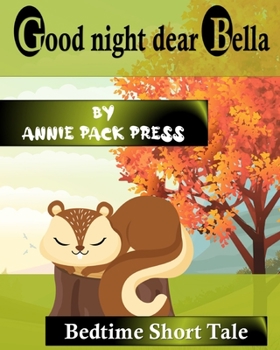 Paperback Good Night Dear Bella: Bedtime Short Tales Book