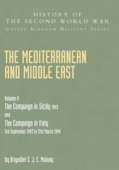 Paperback Mediterranean and Middle East Volume V: THE CAMPAIGN IN SICILY 1943 AND THE CAMPAIGN IN ITALY 3rd September 1943 TO 31st March 1944 Part One Book