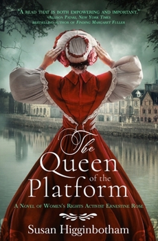 Paperback The Queen of the Platform: A Novel of Women's Rights Activist Ernestine Rose Book