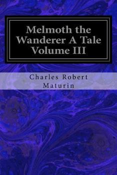 Paperback Melmoth the Wanderer A Tale Volume III Book