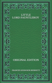 Paperback Little Lord Fauntleroy - Original Edition Book