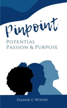 Paperback PinPointing Your Potential Passion and Purpose From Paper to Productivity Book