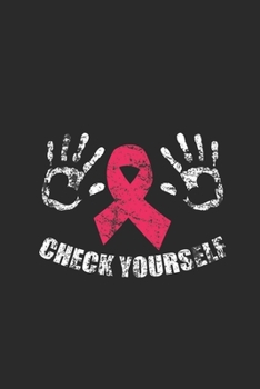 Paperback Check Yourself: Blank Lined Notebook (6" x 9" - 120 pages) Breast Cancer Awareness Themed Notebook for Daily Journal, Diary, and Gift Book