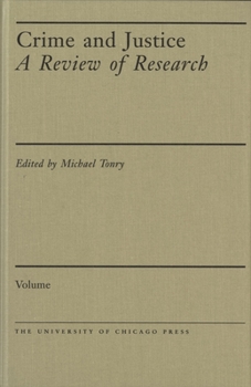 Crime and Justice, Volume 47: A Review of Research - Book #47 of the Crime and Justice