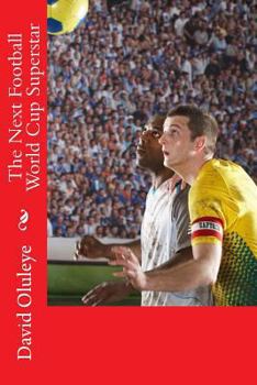 Paperback The Next Football World Cup Superstar Book