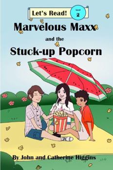 Paperback Marvelous Maxx and the Stuck-up Popcorn Book