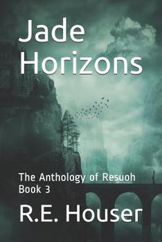 Paperback Jade Horizons: The Anthology of Resuoh Book 3 Book