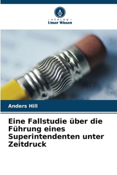 Paperback Eine Fallstudie über die Führung eines Superintendenten unter Zeitdruck [German] Book