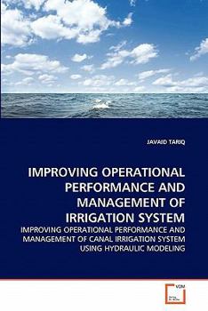 Paperback Improving Operational Performance and Management of Irrigation System Book