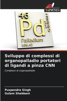 Paperback Sviluppo di complessi di organopalladio portatori di ligandi a pinza CNN [Italian] Book